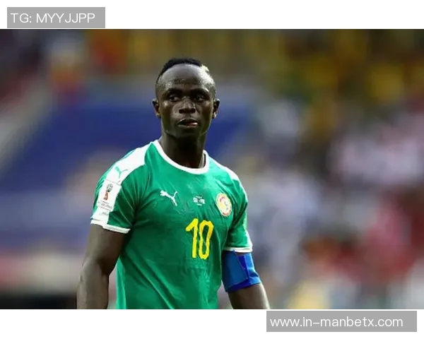 塞内加尔国家队新名单公布马内杰克逊领衔姆巴耶马马杜萨尔首次入选